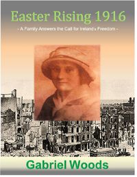 Produktbild: Easter Rising 1916 A Family Answers the Call for Ireland`s Freedom