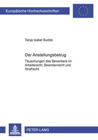 Bild vom Artikel Der Anstellungsbetrug vom Autor Tanja Isabel Budde