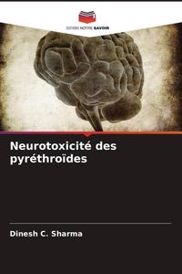 Produktbild: Neurotoxicit&eacute; des pyr&eacute;thro&iuml;des