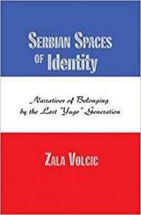 Produktbild: Volcic, Z: Serbian Spaces of Identity