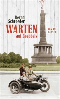 Bild vom Artikel Warten auf Goebbels vom Autor Bernd Schroeder