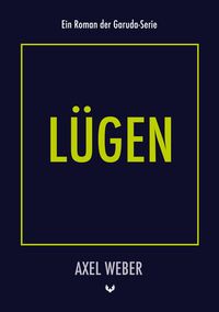 Bild vom Artikel Lügen vom Autor Axel Weber