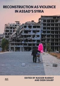 Produktbild: Reconstruction as Violence in Assad's Syria