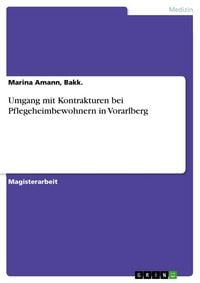 Produktbild: Umgang mit Kontrakturen bei Pflegeheimbewohnern in Vorarlberg
