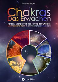 Produktbild: Chakras - Das Erwachen. Uraltes Wissen verwoben in ein magisches Abenteuerm&auml;rchen der neuen Zeit - f&uuml;r die inneren Kinder von Menschen jeden Alters.