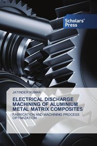Produktbild: ELECTRICAL DISCHARGE MACHINING OF ALUMINIUM METAL MATRIX COMPOSITES