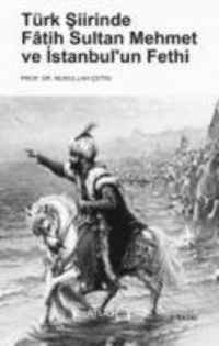 Produktbild: T&uuml;rk Siirinde Fatih Sultan Mehmet ve Istanbulun Fethi