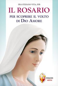 Produktbild: Il Rosario per scoprire il volto di Dio amore