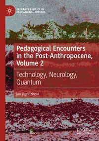 Produktbild: Pedagogical Encounters in the Post-Anthropocene, Volume 2