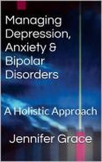 Produktbild: Managing Depression, Anxiety & Bipolar Disorders: A Holistic Approach