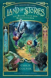 Produktbild: Land of Stories: Das magische Land &ndash; Die Suche nach dem Wunschzauber