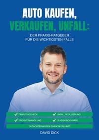 Produktbild: Auto Kaufen, Verkaufen, Unfall: der Praxis-Ratgeber f&uuml;r die Wichtigsten F&auml;lle