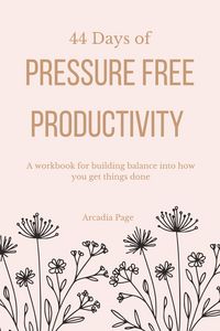 Produktbild: 44 Days of Pressure Free Productivity