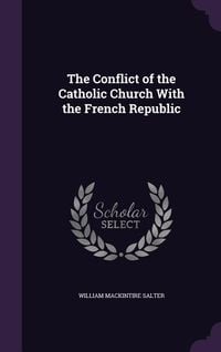 Produktbild: The Conflict of the Catholic Church With the French Republic