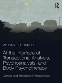 Produktbild: At the Interface of Transactional Analysis, Psychoanalysis, and Body Psychotherapy