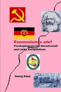 Produktbild: Kommunismus ade? Postkapitalistische Gesellschaft mit linken Perspektiven