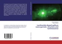 Produktbild: Lanthanide-doped gallium nano-garnets: structure and luminescence