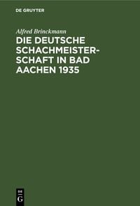 Produktbild: Die Deutsche Schachmeisterschaft in Bad Aachen 1935