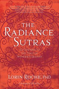 Bild vom Artikel The Radiance Sutras: 112 Gateways to the Yoga of Wonder and Delight vom Autor Lorin Roche