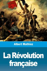 Produktbild: La R&eacute;volution fran&ccedil;aise
