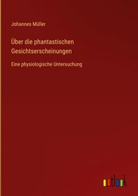 Produktbild: &Uuml;ber die phantastischen Gesichtserscheinungen