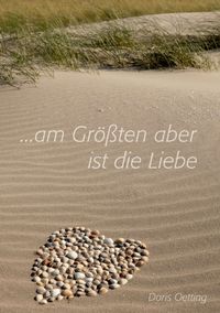 Produktbild: Am Gr&ouml;&szlig;ten aber ist die Liebe