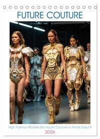 Produktbild: Future Couture (Tischkalender 2026 DIN A5 hoch), CALVENDO Monatskalender