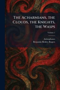 Produktbild: The Acharnians, the Clouds, the Knights, the Wasps