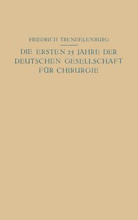 Produktbild: Die ersten 25 Jahre der Deutschen Gesellschaft f&uuml;r Chirurgie