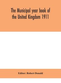 Produktbild: The Municipal Year Book Of The United Kingdom 1911