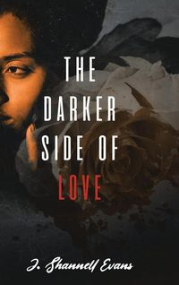 Bild vom Artikel The Darker Side of Love vom Autor J. Shannell Evans