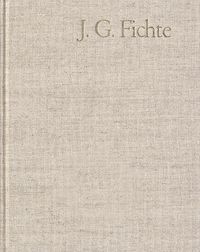 Produktbild: Johann Gottlieb Fichte: Gesamtausgabe / Reihe I: Werke. Band 10: Werke 1808&ndash;1812