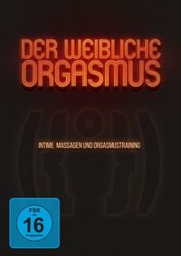Produktbild: Der weibliche Orgasmus - Intime Massagen und Orgasmustraining