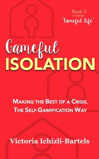 Gameful Isolation (Gameful Life, #3)