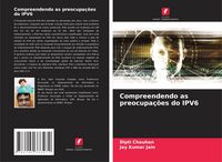 Produktbild: Compreendendo as preocupa&ccedil;&otilde;es do IPV6