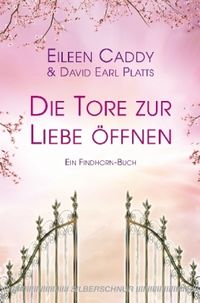 Produktbild: Die Tore zur Liebe &ouml;ffnen