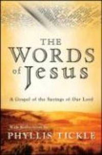 Produktbild: The Words of Jesus: A Gospel of the Sayings of Our Lord