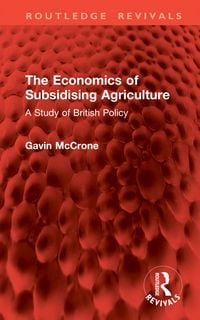 Produktbild: The Economics of Subsidising Agriculture