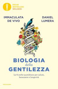 Produktbild: Biologia della gentilezza. Le 6 scelte quotidiane per salute, benessere e longevit&agrave;