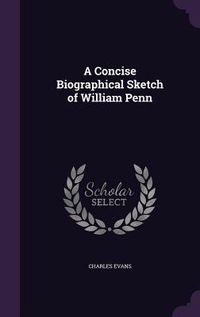 Produktbild: A Concise Biographical Sketch of William Penn