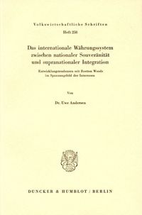 Produktbild: Das internationale W&auml;hrungssystem zwischen nationaler Souver&auml;nit&auml;t und supranationaler Integration.