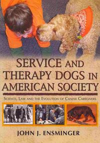 Produktbild: Service and Therapy Dogs in American Society: Science, Law and the Evolution of Canine Caregivers