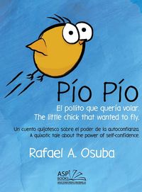Produktbild: P&iacute;o P&iacute;o - El Pollito que quer&iacute;a volar. The little chick that wanted to fly. Spanish | English