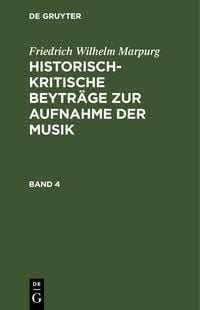 Produktbild: Historisch-kritische Beytr&auml;ge zur Aufnahme der Musik. Band 4