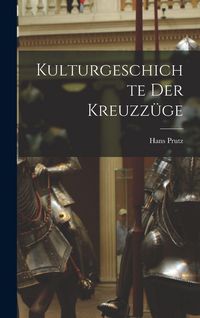 Produktbild: Kulturgeschichte Der Kreuzz&uuml;ge