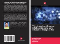 Produktbild: T&eacute;cnicas de estimativa inteligente para gerir situa&ccedil;&otilde;es inesperadas