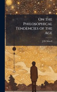 Produktbild: On the Philosophical Tendencies of the Age