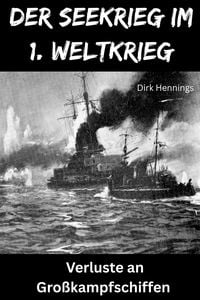Produktbild: Der Seekrieg im 1. Weltkrieg Versenkte Grosskampfschiffe