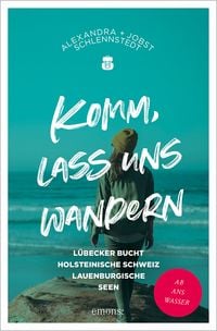 Produktbild: Komm, lass uns wandern. L&uuml;becker Bucht, Holsteinische Schweiz, Lauenburgische Seen