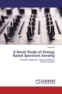 Produktbild: A Novel Study of Energy Based Spectrum Sensing